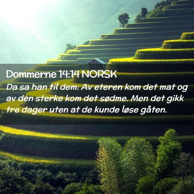Picture 02 - Dommerne 14:14 NORSK - Da sa han til dem: Av eteren kom det mat og av - Bible Verse Picture