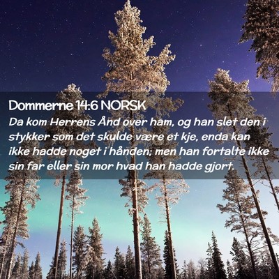 Picture 02 - Dommerne 14:6 NORSK - Da kom Herrens Ånd over ham, og han slet den i - Bible Verse Picture
