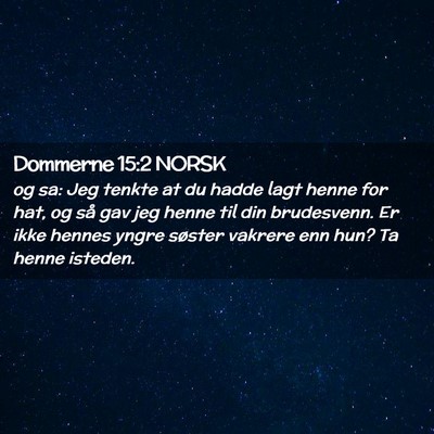 Picture 02 - Dommerne 15:2 NORSK - og sa: Jeg tenkte at du hadde lagt henne for hat, - Bible Verse Picture