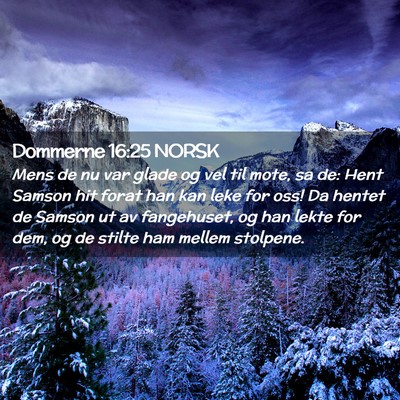 Picture 02 - Dommerne 16:25 NORSK - Mens de nu var glade og vel til mote, sa de: Hent - Bible Verse Picture