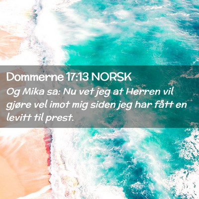 Picture 02 - Dommerne 17:13 NORSK - Og Mika sa: Nu vet jeg at Herren vil gjøre vel - Bible Verse Picture