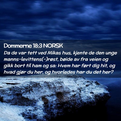 Picture 02 - Dommerne 18:3 NORSK - Da de var tett ved Mikas hus, kjente de den unge - Bible Verse Picture