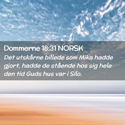 Picture 02 - Dommerne 18:31 NORSK - Det utskårne billede som Mika hadde gjort, hadde - Bible Verse Picture