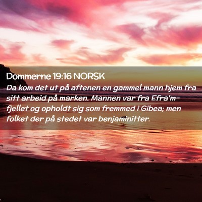 Picture 02 - Dommerne 19:16 NORSK - Da kom det ut på aftenen en gammel mann hjem fra - Bible Verse Picture