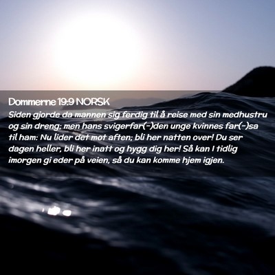 Picture 02 - Dommerne 19:9 NORSK - Siden gjorde da mannen sig ferdig til å reise - Bible Verse Picture