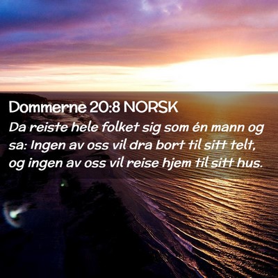 Picture 02 - Dommerne 20:8 NORSK - Da reiste hele folket sig som én mann og sa: - Bible Verse Picture
