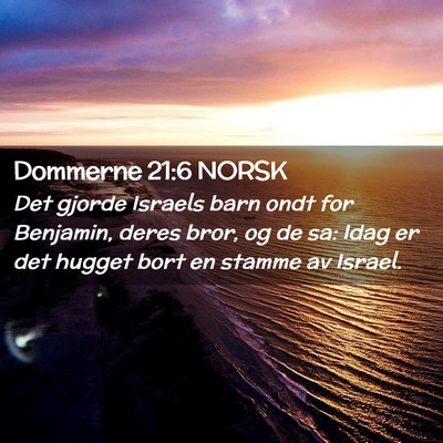 Picture 02 - Dommerne 21:6 NORSK - Det gjorde Israels barn ondt for Benjamin, deres - Bible Verse Picture