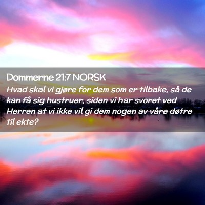 Picture 02 - Dommerne 21:7 NORSK - Hvad skal vi gjøre for dem som er tilbake, så - Bible Verse Picture