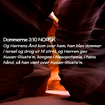 Picture 02 - Dommerne 3:10 NORSK - Og Herrens Ånd kom over ham; han blev dommer i - Bible Verse Picture