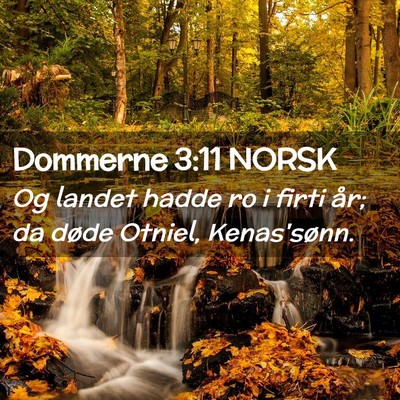 Picture 02 - Dommerne 3:11 NORSK - Og landet hadde ro i firti år; da døde Otniel, - Bible Verse Picture