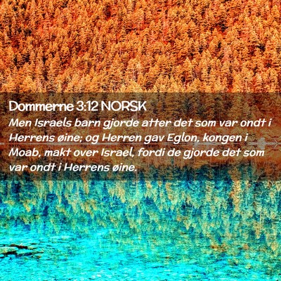 Picture 02 - Dommerne 3:12 NORSK - Men Israels barn gjorde atter det som var ondt i - Bible Verse Picture