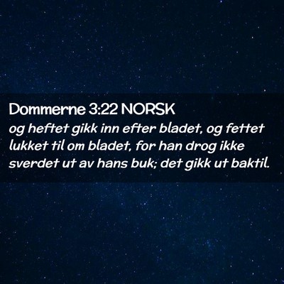 Picture 02 - Dommerne 3:22 NORSK - og heftet gikk inn efter bladet, og fettet lukket - Bible Verse Picture