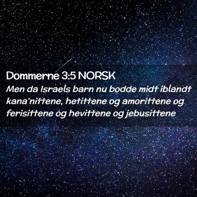 Picture 02 - Dommerne 3:5 NORSK - Men da Israels barn nu bodde midt iblandt - Bible Verse Picture