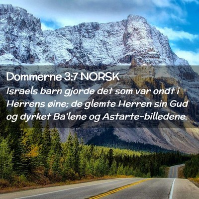 Picture 02 - Dommerne 3:7 NORSK - Israels barn gjorde det som var ondt i Herrens - Bible Verse Picture