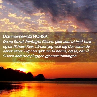 Picture 02 - Dommerne 4:22 NORSK - Da nu Barak forfulgte Sisera, gikk Jael ut imot - Bible Verse Picture