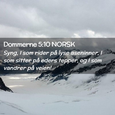 Picture 02 - Dommerne 5:10 NORSK - Syng, I som rider på lyse aseninner, I som - Bible Verse Picture