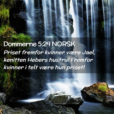 Picture 02 - Dommerne 5:24 NORSK - Priset fremfor kvinner være Jael, kenitten - Bible Verse Picture
