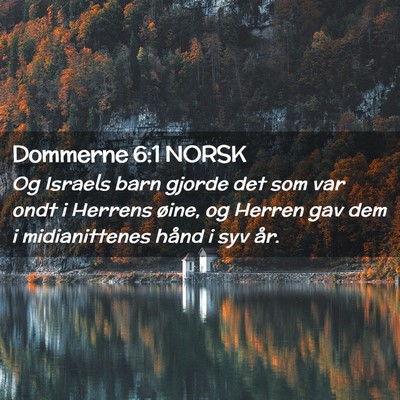 Picture 02 - Dommerne 6:1 NORSK - Og Israels barn gjorde det som var ondt i Herrens - Bible Verse Picture