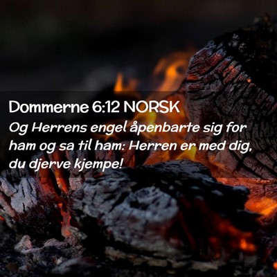 Picture 02 - Dommerne 6:12 NORSK - Og Herrens engel åpenbarte sig for ham og sa til - Bible Verse Picture