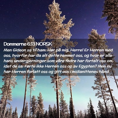 Picture 02 - Dommerne 6:13 NORSK - Men Gideon sa til ham: Hør på mig, Herre! Er - Bible Verse Picture