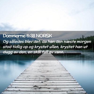 Picture 02 - Dommerne 6:38 NORSK - Og således blev det; da han den næste morgen - Bible Verse Picture