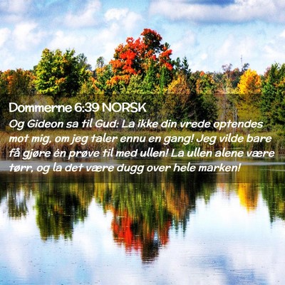 Picture 02 - Dommerne 6:39 NORSK - Og Gideon sa til Gud: La ikke din vrede optendes - Bible Verse Picture