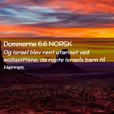 Picture 02 - Dommerne 6:6 NORSK - Og Israel blev rent utarmet ved midianittene; da - Bible Verse Picture
