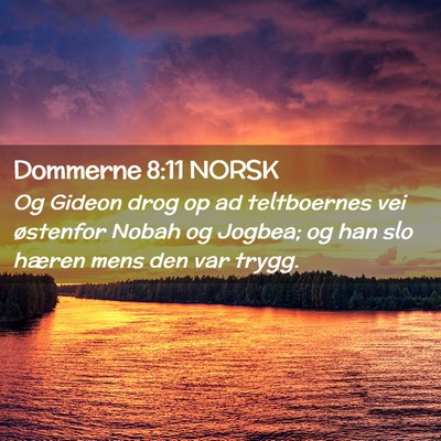 Picture 02 - Dommerne 8:11 NORSK - Og Gideon drog op ad teltboernes vei østenfor - Bible Verse Picture