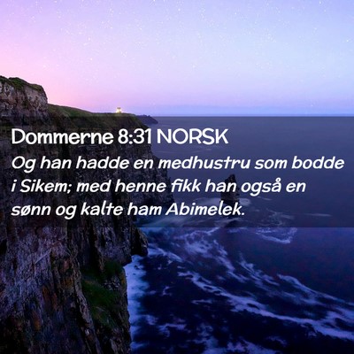 Picture 02 - Dommerne 8:31 NORSK - Og han hadde en medhustru som bodde i Sikem; med - Bible Verse Picture