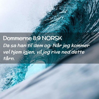 Picture 02 - Dommerne 8:9 NORSK - Da sa han til dem og: Når jeg kommer vel hjem - Bible Verse Picture