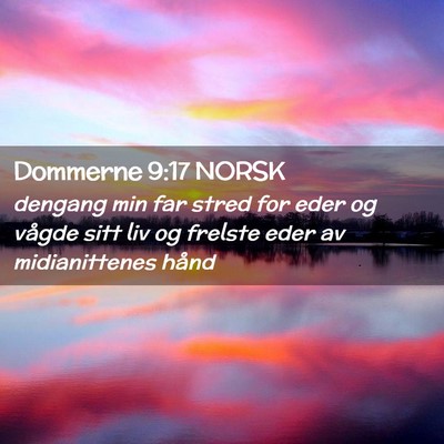 Picture 02 - Dommerne 9:17 NORSK - dengang min far stred for eder og vågde sitt liv - Bible Verse Picture