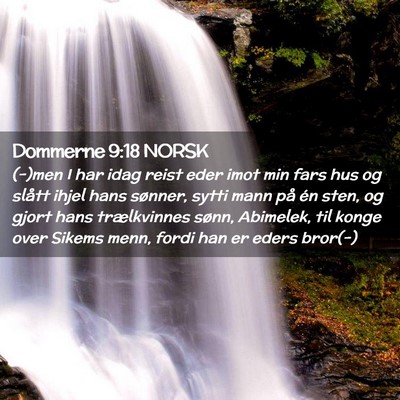 Picture 02 - Dommerne 9:18 NORSK - (-)men I har idag reist eder imot min fars hus og - Bible Verse Picture