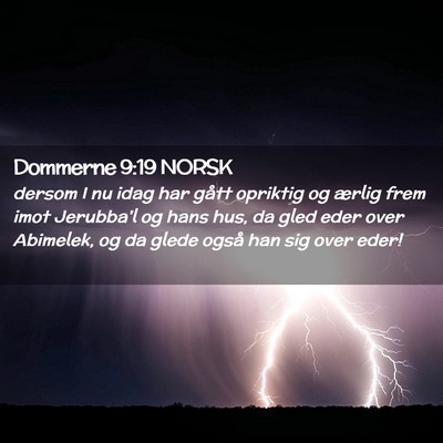 Picture 02 - Dommerne 9:19 NORSK - dersom I nu idag har gått opriktig og ærlig - Bible Verse Picture