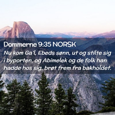Picture 02 - Dommerne 9:35 NORSK - Nu kom Ga'l, Ebeds sønn, ut og stilte sig i - Bible Verse Picture