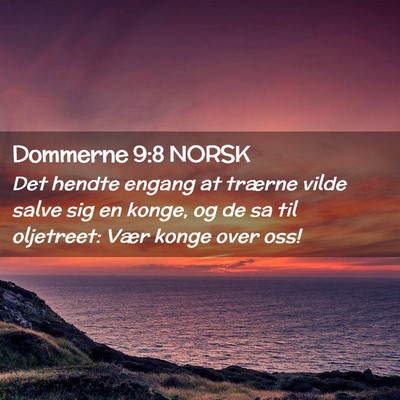 Picture 02 - Dommerne 9:8 NORSK - Det hendte engang at trærne vilde salve sig en - Bible Verse Picture