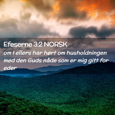 Picture 02 - Efeserne 3:2 NORSK - om I ellers har hørt om husholdningen med den - Bible Verse Picture