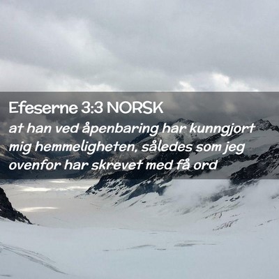 Picture 02 - Efeserne 3:3 NORSK - at han ved åpenbaring har kunngjort mig - Bible Verse Picture
