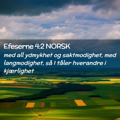 Picture 02 - Efeserne 4:2 NORSK - med all ydmykhet og saktmodighet, med - Bible Verse Picture