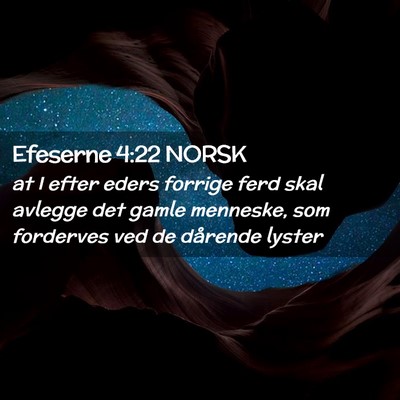 Picture 02 - Efeserne 4:22 NORSK - at I efter eders forrige ferd skal avlegge det - Bible Verse Picture