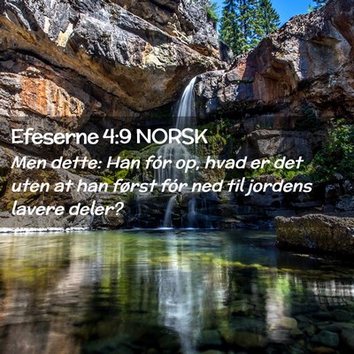 Picture 02 - Efeserne 4:9 NORSK - Men dette: Han fór op, hvad er det uten at han - Bible Verse Picture