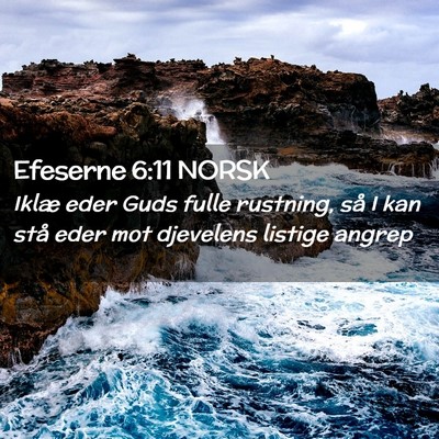 Picture 02 - Efeserne 6:11 NORSK - Iklæ eder Guds fulle rustning, så I kan stå - Bible Verse Picture