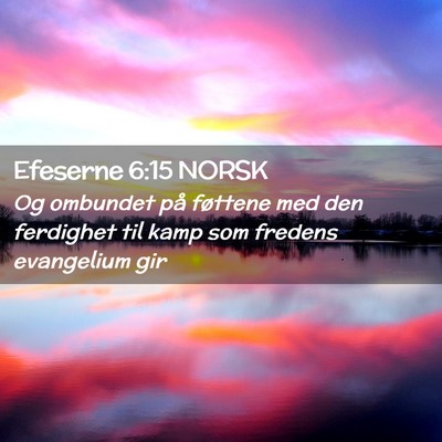 Picture 02 - Efeserne 6:15 NORSK - Og ombundet på føttene med den ferdighet til - Bible Verse Picture