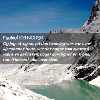 Picture 02 - Esekiel 10:1 NORSK - Og jeg så, og se, på den hvelving som var over - Bible Verse Picture