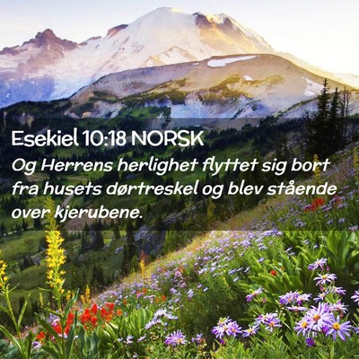 Picture 02 - Esekiel 10:18 NORSK - Og Herrens herlighet flyttet sig bort fra husets - Bible Verse Picture