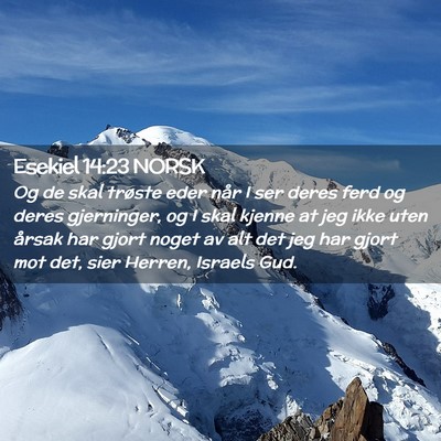 Picture 02 - Esekiel 14:23 NORSK - Og de skal trøste eder når I ser deres ferd og - Bible Verse Picture