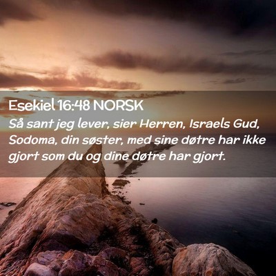 Picture 02 - Esekiel 16:48 NORSK - Så sant jeg lever, sier Herren, Israels Gud, - Bible Verse Picture