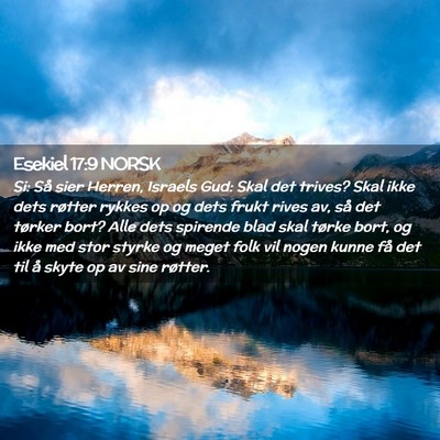Picture 02 - Esekiel 17:9 NORSK - Si: Så sier Herren, Israels Gud: Skal det - Bible Verse Picture