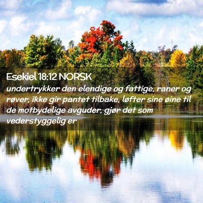 Picture 02 - Esekiel 18:12 NORSK - undertrykker den elendige og fattige, raner og - Bible Verse Picture
