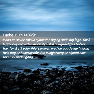 Picture 02 - Esekiel 21:29 NORSK - mens de skuer falske syner for dig og spår dig - Bible Verse Picture