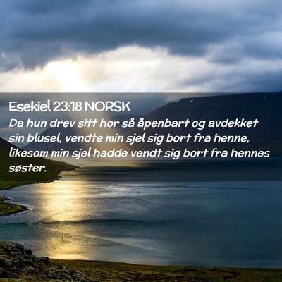 Picture 02 - Esekiel 23:18 NORSK - Da hun drev sitt hor så åpenbart og avdekket - Bible Verse Picture